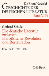 Geschichte der deutschen Literatur Bd. 7/1: Das Zeitalter der Franz&ouml;sischen Revolution (1789-1806) - Gerhard Schulz
