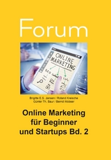 Online Marketing f&uuml;r Beginner und Startups 2 - Roland Kreische, G&uuml;nter Th. Baur, Bernd Wobser, Brigitte E.S. Jansen