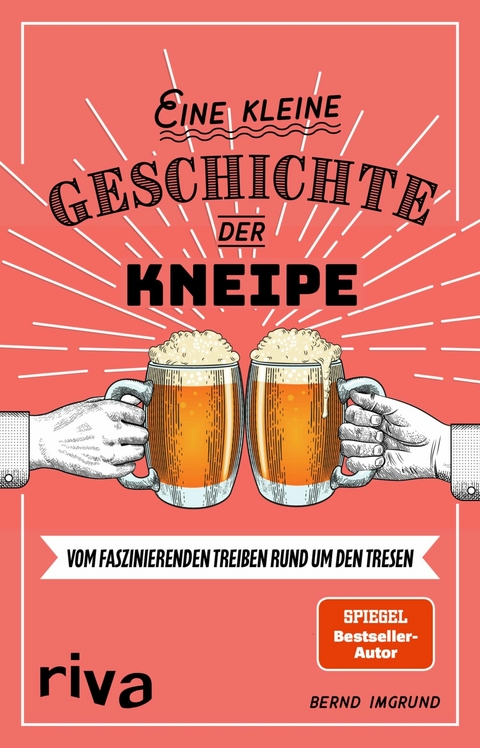 Eine kleine Geschichte der Kneipe -  Bernd Imgrund