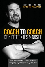 Coach to Coach &ndash; Dein perfektes Mindset - Martin Rooney