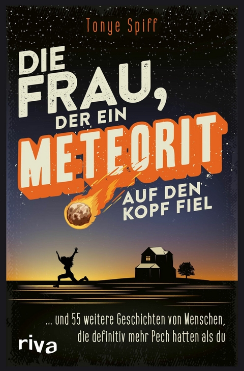 Die Frau, der ein Meteorit auf den Kopf fiel -  Tonye Spiff
