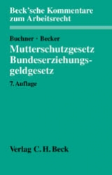 Mutterschutzgesetz und Bundeserziehungsgeldgesetz - Herbert Buchner, Ulrich Becker, Gustav A Bulla