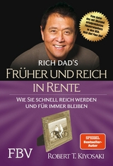 Fr&uuml;her und reich in Rente -  Robert T. Kiyosaki