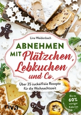 Abnehmen mit Pl&auml;tzchen, Lebkuchen und Co. -  Lina Weidenbach