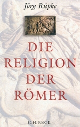 Die Religion der R&ouml;mer - J&ouml;rg R&uuml;pke