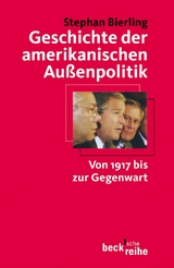Geschichte der amerikanischen Au&szlig;enpolitik - Stephan Bierling