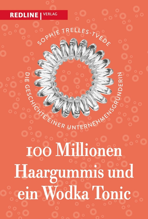 100 Millionen Haargummis - und ein Wodka Tonic -  Sophie Trelles-Tvede