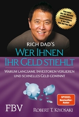 Wer Ihnen Ihr Geld stiehlt -  Robert T. Kiyosaki