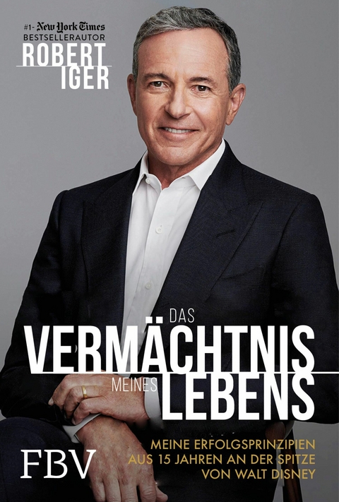 Das Vermächtnis meines Lebens -  ROBERT IGER