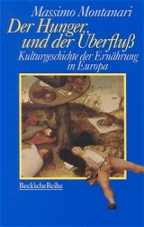 Der Hunger und der &Uuml;berfluss - Massimo Montanari