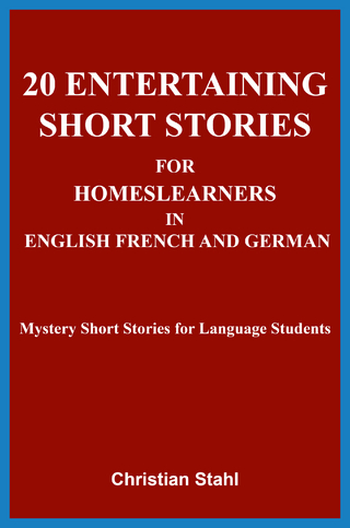 20 Entertaining Short Stories for Home Learners in English French and German