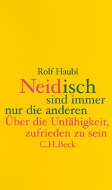 Neidisch sind immer nur die anderen - Rolf Haubl
