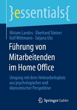 F&uuml;hrung von Mitarbeitenden im Home Office - Miriam Landes, Eberhard Steiner, Ralf Wittmann, Tatjana Utz