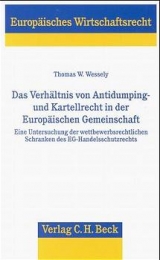 Das Verh&auml;ltnis von Antidumping- und Kartellrecht in der Europ&auml;ischen Gemeinschaft - Thomas W Wessely