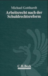 Arbeitsrecht nach der Schuldrechtsreform - Michael Gotthardt