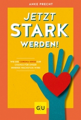 Jetzt stark werden! - Anke Precht