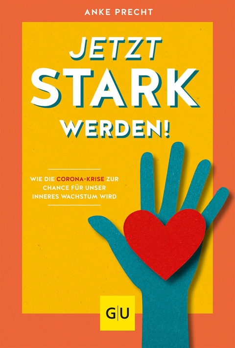 Jetzt stark werden! - Anke Precht