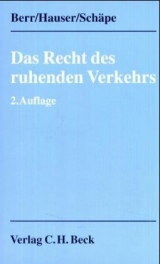 Das Recht des ruhenden Verkehrs - Berr, Wolfgang; Schäpe, Markus