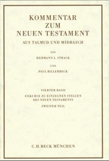 Kommentar zum Neuen Testament aus Talmud und Midrasch Bd. 4: Exkurse zu einzelnen Stellen des Neuen Testaments - Hermann L. Strack, Paul Billerbeck