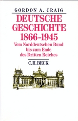 Deutsche Geschichte 1866-1945 - Gordon A. Craig