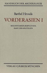 Handbuch der Arch&auml;ologie. Im Rahmen des Handbuchs der Altertumswissenschaft / Vorderasien I - Barthel Hrouda