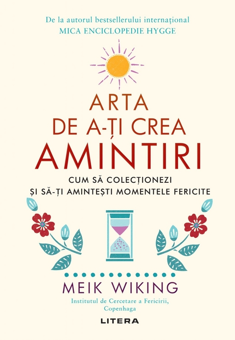 Arta De a-ți Crea Amintiri -  Meik Wiking