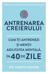 Antrenarea Creierului -  Dr. Gareth Moore