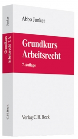 Grundkurs Arbeitsrecht - Junker, Abbo