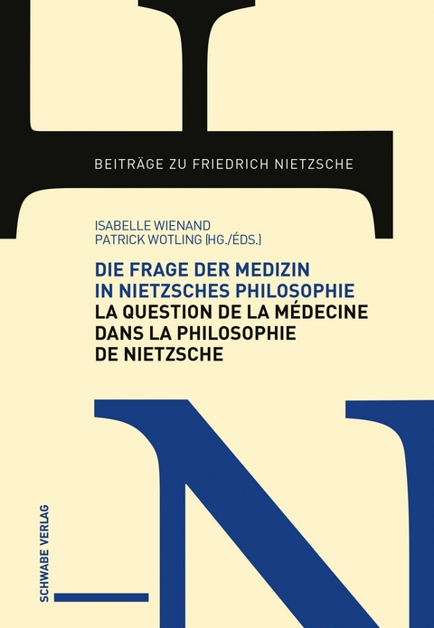 Die Frage der Medizin in Nietzsches Philosophie / La Question de la m&eacute;decine dans la philosophie de Nietzsche - 