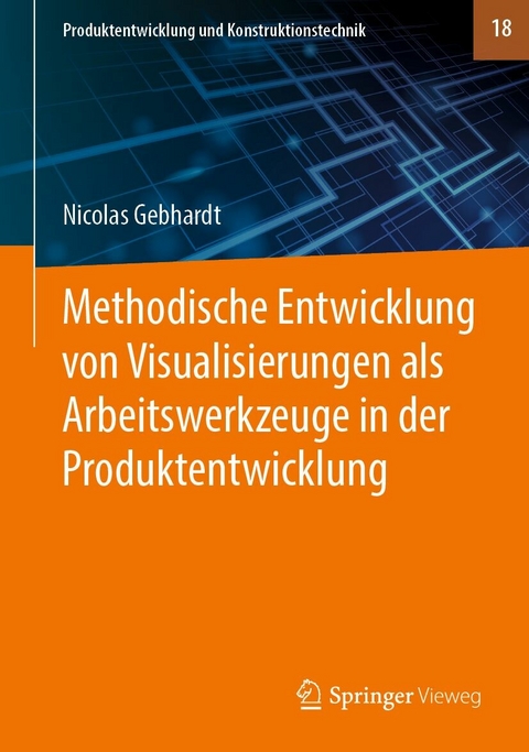 Methodische Entwicklung von Visualisierungen als Arbeitswerkzeuge in der Produktentwicklung - Nicolas Gebhardt