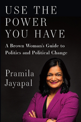 Use the Power You Have -  Pramila Jayapal