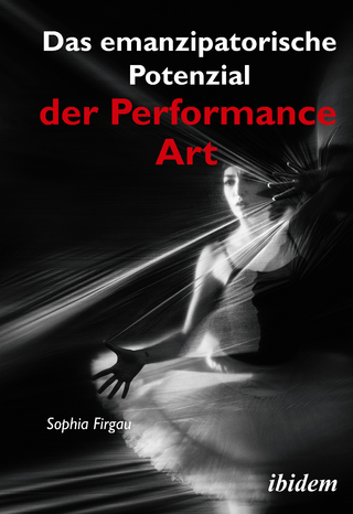 Das emanzipatorische Potenzial der Performance Art