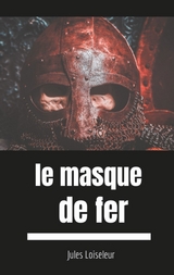 Le masque de fer - Jules Loiseleur