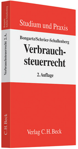 Verbrauchsteuerrecht - Matthias Bongartz, Sabine Schr&ouml;er-Schallenberg
