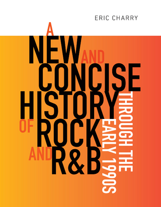 New and Concise History of Rock and R&B through the Early 1990s