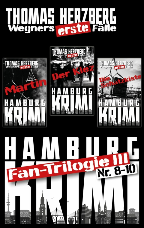 Fantrilogie III: Wegners erste F&auml;lle (Teil 8-10) - Thomas Herzberg