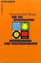Die 101 wichtigsten Erfindungen der Weltgeschichte - Braun, Hans-Joachim