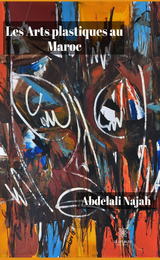 Les Arts plastiques au Maroc -  Abdelali Najah