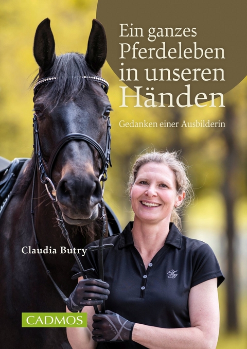 Ein ganzes Pferdeleben in unseren Händen -  Claudia Butry
