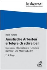 Juristische Arbeiten erfolgreich schreiben - Putzke, Holm