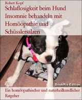 Schlaflosigkeit beim Hund Insomnie behandeln mit Hom&ouml;opathie und Sch&uuml;sslersalzen - Robert Kopf