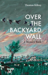 Over The Backyard Wall - Thomas Kilroy