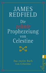 Die zehnte Prophezeiung von Celestine - James Redfield