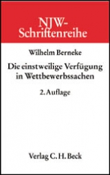 Die einstweilige Verf&uuml;gung in Wettbewerbssachen - Wilhelm Berneke