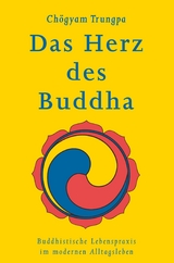 Das Herz des Buddha - Ch&ouml;gyam Trungpa