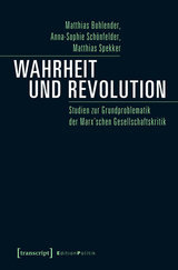Wahrheit und Revolution -  Matthias Bohlender,  Anna-Sophie Sch&ouml;nfelder,  Matthias Spekker