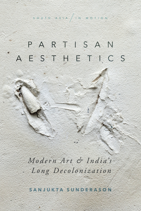 Partisan Aesthetics -  Sanjukta Sunderason