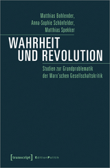 Wahrheit und Revolution - Matthias Bohlender, Anna-Sophie Sch&ouml;nfelder, Matthias Spekker