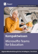 Kompaktwissen Microsoft Teams for Education - Michael Prei&szlig;