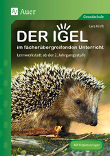 Der Igel im f&auml;cher&uuml;bergreifenden Unterricht - Lars Kreft